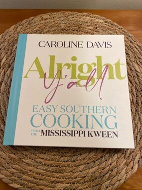 ‘Alright Y'all' Easy Southern Cooking- from the Mississippi Kween Caroline Davis